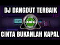 Lagu DJ DANGDUT NONSTOP FULL ALBUM - REMIX TERBAIK FULL BASS ENAK DIDENGAR SAMBIL KERJA