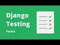 Django Testing Tutorial - Testing Forms