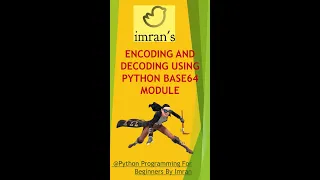 Encoding and Decoding Python Base64 Module