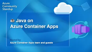 Azure Container Apps Community Standup - Java on Azure Container Apps