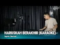 Download Lagu HARUSKAH BERAKHIR (KARAOKE/LIRIK) - DANGDUT VERSI UDA FAJAR