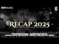 Lagu RECAP 2025 FEAT BANGSAY OFFICIAL AND PIKIVIC FULL PARTY | REMIX IRPAN DISCJOKEY | 