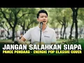 Lagu JANGAN SALAHKAN SIAPA – PANCE PONDAAG | ENERGIC POP CLASSIC COVER