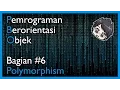 Pemrograman Berorientasi Objek Bagian 6 - Polymorphism