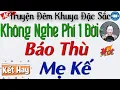 Lagu TRUYỆN HAY - Không nghe phí 1 đời - Báo Thù Mẹ Kế _ 10 phút nghe kể truyện đêm khuya ngủ rất ngon