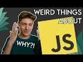 Weird Things About JavaScript