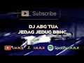 Download Lagu DJ ABG TUA JEDAG JEDUG BBHC @inalremixer