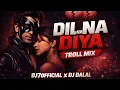 Lagu Dil Na Diya | Troll Mix | DJ7OFFICIAL \u0026 DJ Dalal London | Krrish | Hrithik Roshan | Priyanka Chopra