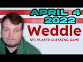 Weddle The NFL Player Guessing Game - April 4 2022