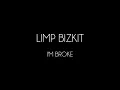 Limp Bizkit - I'm Broke [Lyrics Video]