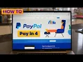 Pay in 4 with PayPal Full walkthrough interest free loans