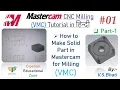 Mastercam Mill 2D Tutorial - VMC Solid Part II Extrude Designing 2D Programmer