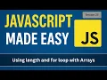 Using length and for loop with Arrays in JavaScript JavaScript Made Easy - Session 25