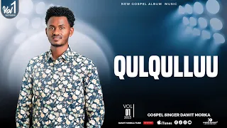 Track 7 QULQULLUU DHA DAWIT MORKA Vol 1 Album 