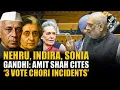 ‘Nehru, Indira Sonia Gandhi…’ Amit Shah cites ‘3 vote chori incidents’ in SIR debate in Lok Sabha