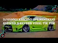 Download Lagu DJ KAMNH X SCOND LIFE JJ MENGKANE  SLOWED + REVERB  TERBARU VIRAL TIK TOK 2025