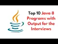 Java 8 Coding Programs for the Interviews Java 8 Programs for Beginners with Output