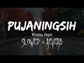 Lagu PUJANINGSIH - DHUH SANG MUSTIKANING ASMARA (SLOWED + REVERB) TIK TOK VERSION