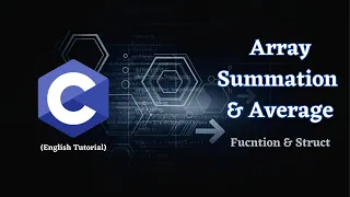 C Programming Summation Average of Array Element using Function Struct English Tutorial