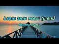 Lagu Akhmal Daniel - LEBIH BAIK PERGI (Lirik)🎵