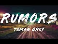 Tomas Grey - Rumors (Lyrics)