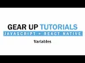 JavaScript React Native Part 5 - Variables Gear Up Tutorials