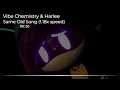 Vibe Chemistry & Harlee - Same Old Song (1.18x speed)