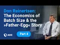 4 Don Reinertsen The Economics of Batch Size and the Father-Egg Story