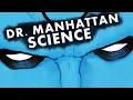 The Science of Dr Manhattan The Quantum Being