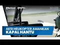 Download Lagu Viral Aksi Kejar-kejaran Helikopter Amankan Kapal Hantu, ABK dan Nahkoda Melarikan Diri