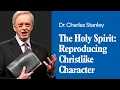 Download Lagu The Holy Spirit: Reproducing Christlike Character – Dr. Charles Stanley