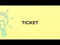 What is the meaning of the word TICKET