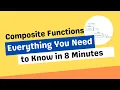 COMPOSITE FUNCTIONS - Everything You Need to Know in 8 mins MUST WATCH