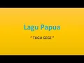 Lagu TUGU GEGE - LAGU PAPUA