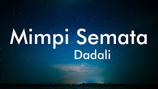 Download Dadali - Mimpi Semata Lyrics Video MP3