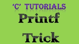 C Programming Tutorial 17 Printf trick