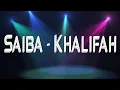 Download Lagu Saiba -   Khalifah [ LIRIK ]