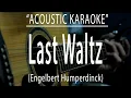 Download Lagu Last waltz - Engelbert Humperdinck  (Acoustic karaoke)