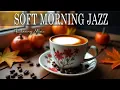 Download Lagu Soft Morning Jazz  ☕ Bossa Nova background for Work, Great Moods and Stress Relief