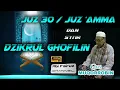 Download Lagu Juz 30/Juz 'Amma \u0026 Syair Dzikrul Ghofilin-Gus Muqorrobin ( Ngaji Merdu )