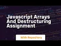 Javascript arrays and destructuring assignment
