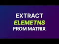 Extract Elements from a Matrix in MATLAB