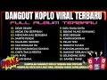 DANGDUT KOPLO VIRAL ▶️ DEAR DEARY - TAK SEDALAM INI‼️FULL ALBUM - TEMAN SANTAI \u0026 TEMAN BERGOYANG‼️