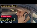 Download Lagu Maher Zain - New Ramadan Gana رمضان جانا - ماهر زين Vocals No Music | Latest 2021