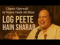 Download Lagu Log Peete Hain Sharab - Nusrat Fateh Ali Khan | Best Classic Qawwali | Sufi Gazal | Ruhani Songs\