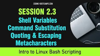 Bash Scripting Session 2 3-Shell Variables Command Substitution Quoting Escaping Metacharacters