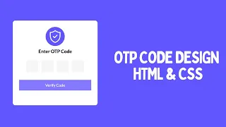 OTP Code Verification Form Design Using HTML and CSS Step-by-Step Tutorial