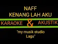 naff kenanglah aku _ { KARAOKEAN} || VERSION LIRIK ORIGINAL