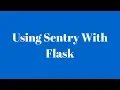 Using Sentry With Flask to Log Errors