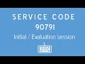 90791 Initial Assessment service code